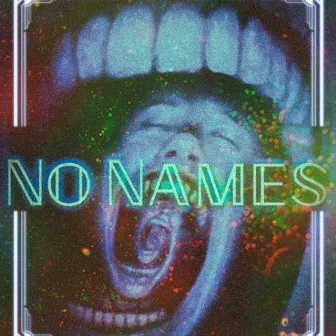 No Names by ProntotheCodeinekid