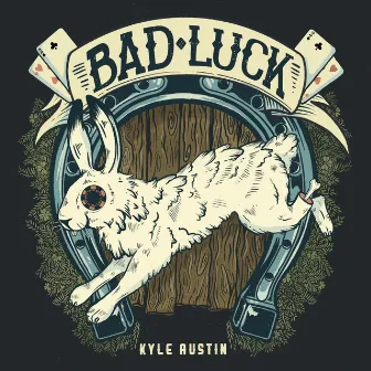 Bad Luck by Kyle Austin