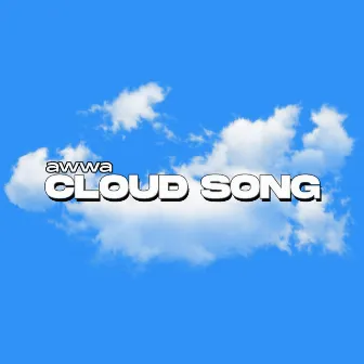 Cloud Song by Awwa