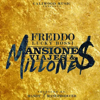 Mansiones, Viajes & Millones by Freddo Lucky Bossi