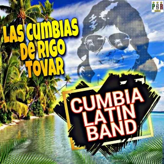 Las Cumbias De Rigo Tovar by Cumbia Latin Band