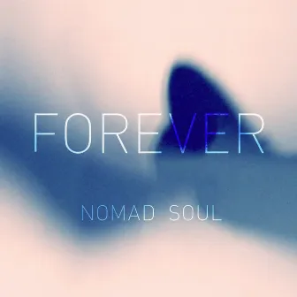 Forever by Nomad Soul