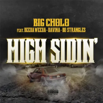 High Sidin' (feat. Davina, Bo Strangles & Beeda Weeda) by Big Cholo