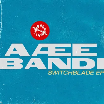 Switchblade by AÆE