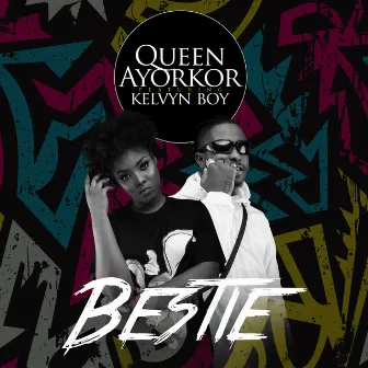 Bestie by Queen Ayorkor