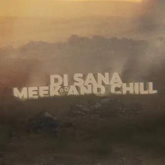 Di Sana by Meek & Chill