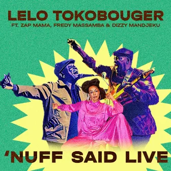 Lelo Tokobouger by 'Nuff Said Live