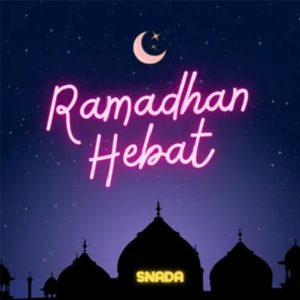 Ramadhan Hebat by Snada