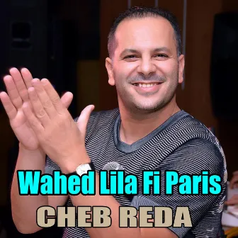 Wahed Lila Fi Paris by Cheb Reda