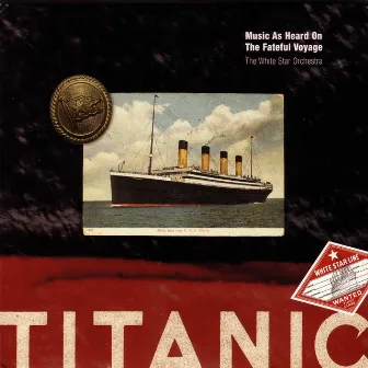 Titanic: Music As Heard On The Fateful Voyage by Ian Whitcomb