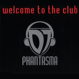 Welcome to the Club by DJ Phantasma