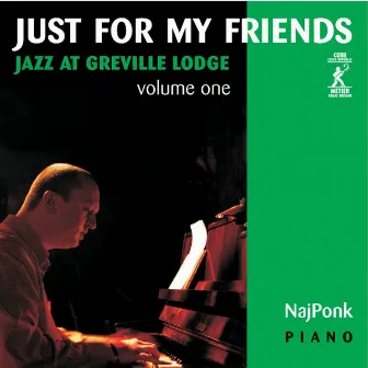 Just for My Friends (Jazz at Greville Lodge, Vol. 1) by Najponk