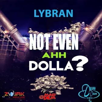 Not Even Ahh Dolla - Single by Lybran