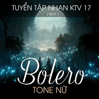 Tuyển Tập Nhan KTV 17 (Beat Bolero Tone Nữ) by Thành Nhân