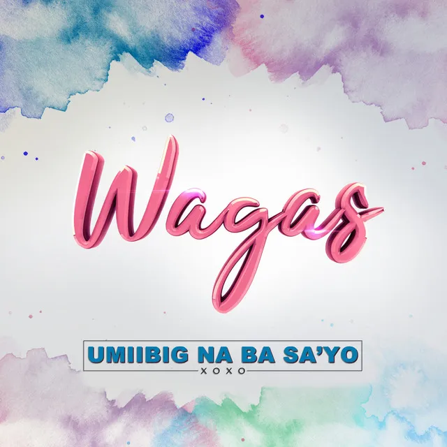 Umiibig Na Ba Sa'Yo - Theme From "Wagas"