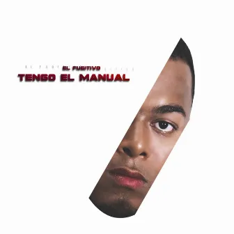 TENGO EL MANUAL by El Fugitivo