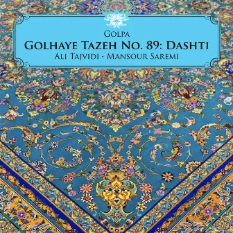 Golhaye Tazeh No. 89: Dashti by Mansour Saremi