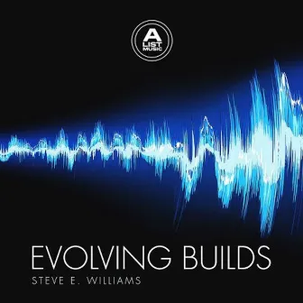 Evolving Builds by Steve E. Williams