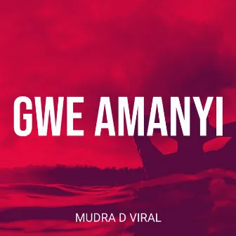 Gwe Amanyi by Mudra D Viral