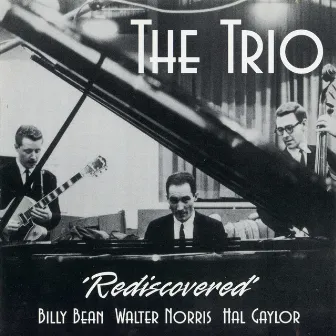 The Trio - Rediscovered by Walter Norris