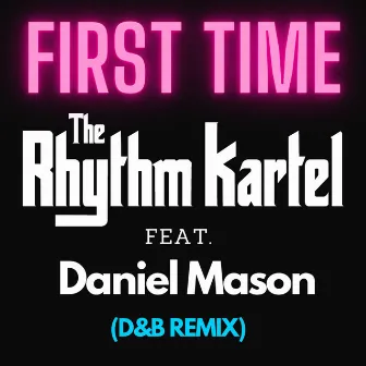 First Time by The Rhythm Kartel