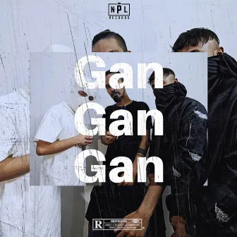 Gan Gan Gan by AK HOOD