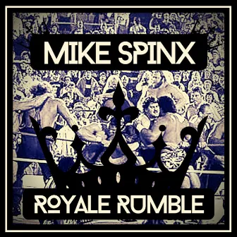 Royal Rumble by Mike Spinx