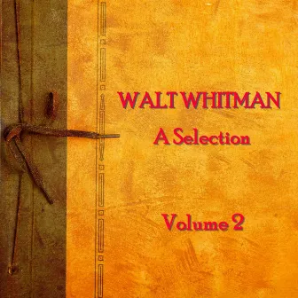 Walt Whitman - A Selection - Volume 2 by Walt Whitman