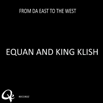 From da East to da West by Equan