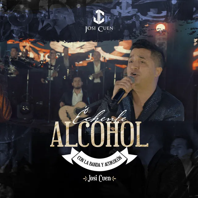 Échenle Alcohol Con La Banda y Acordeón