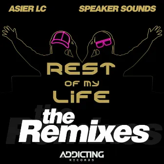 Rest Of My Life The Remixes by Asier LC