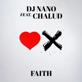 Faith (feat. Chalud) by DJ Nano