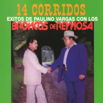 14 Corridos Exitos de Paulino Vargas by Los Broncos de Reynosa