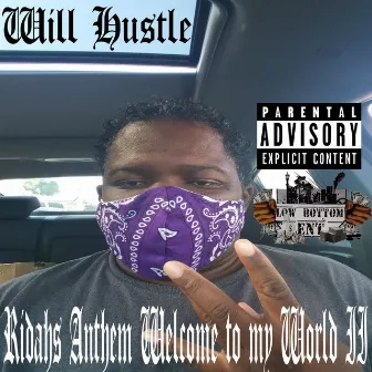 Ridahs Anthem Welcome to my World II by Will Hustle