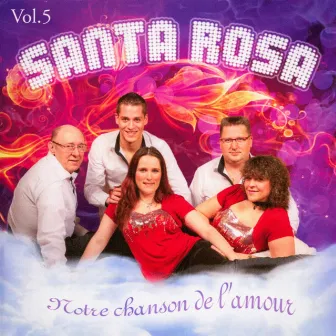 Notre chanson de l'amour, Vol. 5 by Santa Rosa