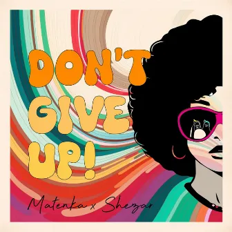 Don't Give Up by ShezAr