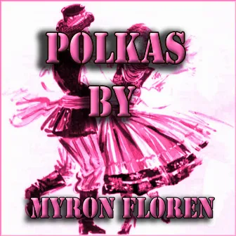 Polkas By Myron Floren by Myron Floren