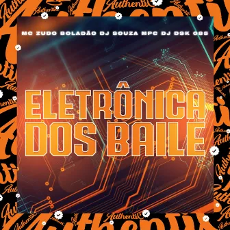 Eletrônica dos Baile by DJ SOUZA MPC