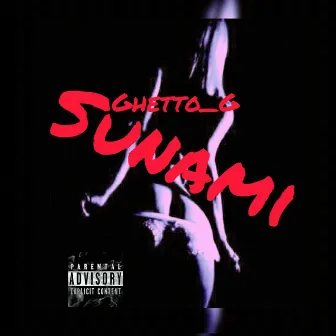 Sunami by Ghetto G