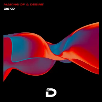 Making of a Desire by Zisko