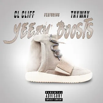 Yeezy Boosts (feat. Tayway) by CL'CLiFF