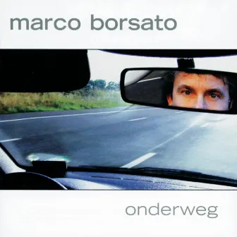 Onderweg by Marco Borsato