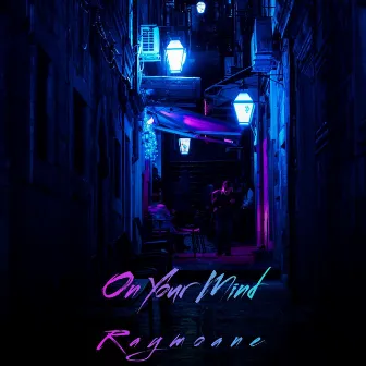 On Your Mind by Raymoane