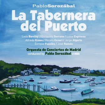 Pablo Sorozábal: La Tabernera del Puerto [Zarzuela en Tres Actos] (1958) by Jose Perera