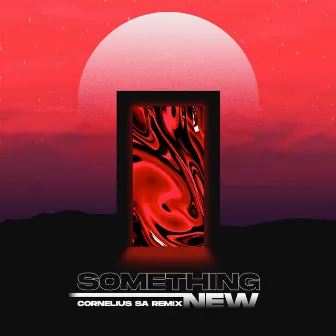 Something New (Cornelius SA Remix) by Cornelius SA