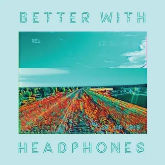 Better with Headphones by Soul V.