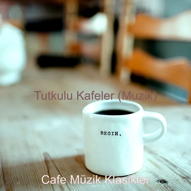 Tutkulu Kafeler (Muzik)