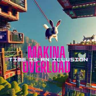 Time is an Illusion by Makina Overload