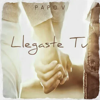 Llegaste Tu (Bachata) by Papo V