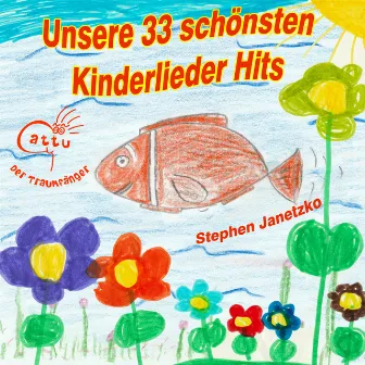 Unsere 33 schönsten Kinderlieder Hits by Stephen Janetzko